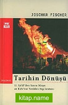 Tarihin Dönüşü / 11 Eylül’den Sonra Dünya ve Batı’nın Yeniden Yapılanması
