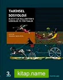Tarihsel Sosyoloji / Bloch’tan Wallerstein’a Görüşler ve Yöntemler