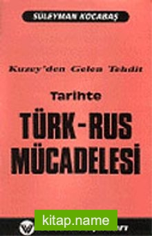 Tarihte Türk-Rus Mücadelesi: Kuzeyden Gelen Tehdit 7-G-39