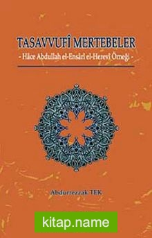 Tasavvufi Mertebeler  Hace Abdullah el-Ensari el-Herevi Örneği