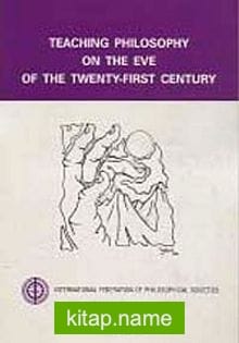 Teaching Philosophy on the Eve of the Twenty-First Century