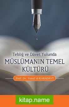 Tebliğ ve Davet Müslümanın Temel Kültürü