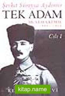 Tek Adam (Mustafa Kemal) Cilt 1