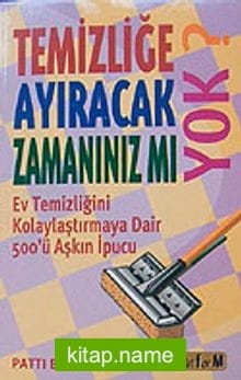 Temizliğe Ayıracak Zamanınız mı Yok?