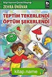 Teptim Tekerlendi Öptüm Şekerlendi
