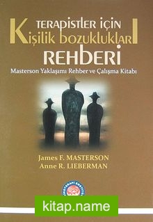 Terapistler İçin Kişilik Bozuklukları Rehberi Masterson Yaklaşımı Rehber ve Çalışma Kitabı