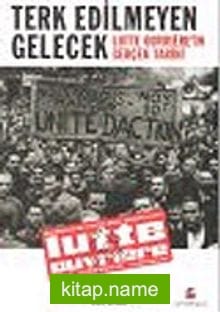 Terk Edilmeyen Gelecek / Lutte Ouvriere’in Gerçek Tarihi