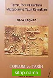 Tevrat,İncil ve Kuran’ın Mezopotamya Yazın Kaynakları / Toplum ve Tarih