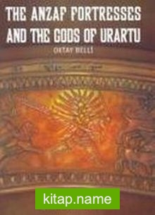 The Anzaf Fortresses And The Gods Of Urartu