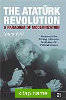 The Atatürk Revolution / A Paradigm Of Modernization