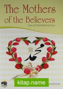 The Mothers od the Believers Wives of Prophet Muhammad (saw)