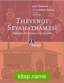 Thevenot Seyahatnamesi Stefanos Yerasimos’un Anısına