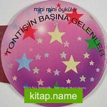 Tontiş’in Başına Gelenler / Mini Mini Öyküler