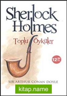 Toplu Öyküler / Sherlock Holmes