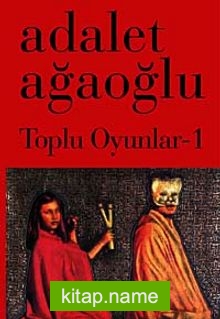 Toplu Oyunlar-1 / Adalet Ağaoğlu (Karton Kapak)