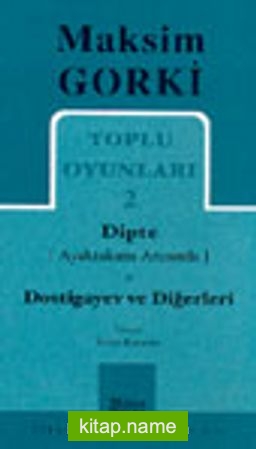 Toplu Oyunları 2 / Dipte (Ayaktakımı Arasında)-Dostigayev ve Diğerleri