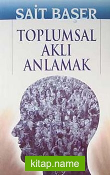 Toplumsal Aklı Anlamak