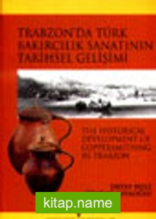 Trabzon’da Türk Bakırcılık Sanatının Tarihsel Gelişimi