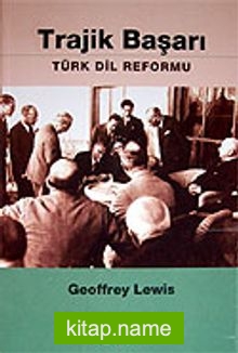 Trajik Başarı / Türk Dil Reformu