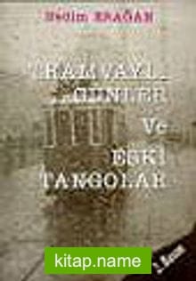 Tramvaylı Günler Eski Tangolar