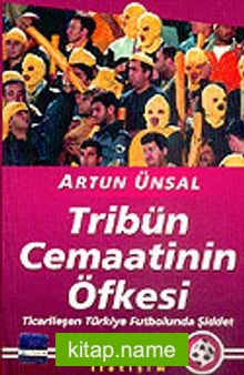 Tribün Cemaatinin Öfkesi: Ticarileşen Türkiye Futbolunda Şiddet