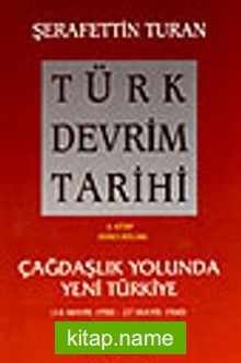 Türk Devrim Tarihi / 4 – Çağdaşlık Yolunda Yeni Türkiye 2. bölüm