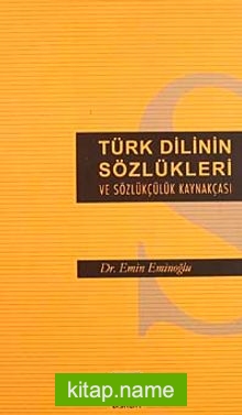 Türk Dilinin Sözlükleri ve Sözlükçülük Kaynakçası
