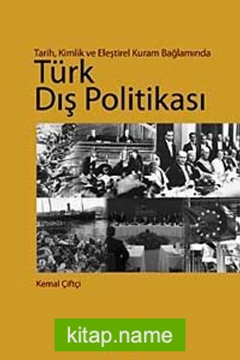 Türk Dış Politikası Tarih, Kimlik ve Eleştirel Kuram Bağlamında