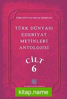 Türk Dünyası Edebiyat Metinleri Antolojisi (6.Cilt)