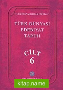 Türk Dünyası Edebiyat Tarihi (6.Cilt)