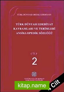 Türk Dünyası Edebiyat Terimleri ve Kavramları Ansiklopedik Sözlüğü (2.Cilt)