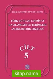 Türk Dünyası Edebiyat Terimleri ve Kavramları Ansiklopedik Sözlüğü (5.Cilt)