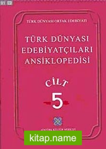 Türk Dünyası Edebiyatçıları Ansiklopedisi (5.Cilt)