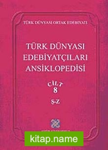 Türk Dünyası Edebiyatçıları Ansiklopedisi (8. Cilt Ş-Z)