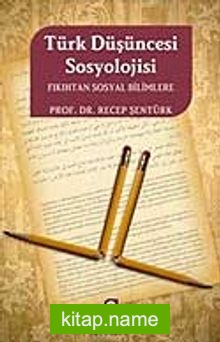 Türk Düşüncesinin Sosyolojisi  Fıkıhtan Sosyal Bilimlere