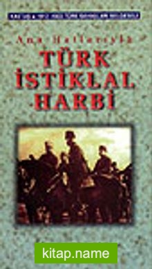 Türk İstiklal HarbiAna Hatlarıyla
