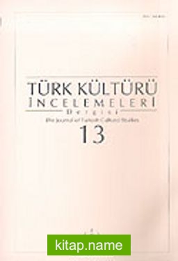 Türk Kültürü İncelemeleri Dergisi 13/2005 Güz/Autumn