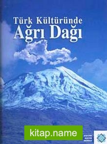 Türk Kültüründe Ağrı Dağı Efsanesi