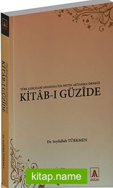 Türk Lehçeleri Arasında İlk Metin Aktarma Örneği Kitab-ı Güzide