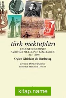 Türk Mektupları  Kanuni Döneminde Avrupalı Bir Elçinin Gözlemleri