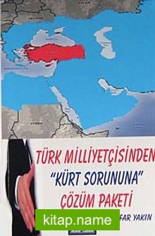 Türk Milliyetçisinden Kürt Sorununa Çözüm Paketi