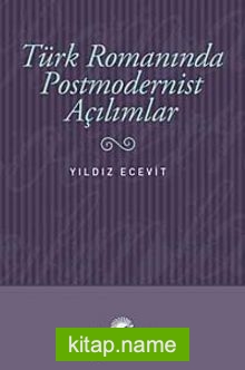 Türk Romanında Postmodernist Açılımlar