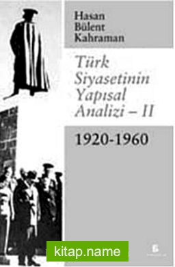 Türk Siyasetinin Yapısal Analizi-II (1920-1960)