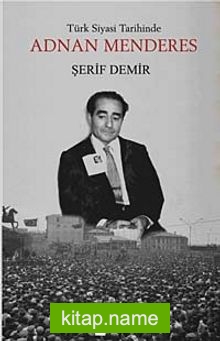 Türk Siyasi Tarihinde Adnan Menderes