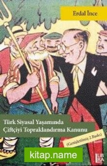 Türk Siyasi Yaşamında Çiftçiyi Topraklandırma Kanunu