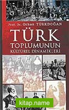 Türk Toplumunun Kültürel Dinamikleri