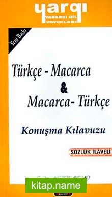 Türkçe – Macarca / Macarca – Türkçe Konuşma Kılavuzu