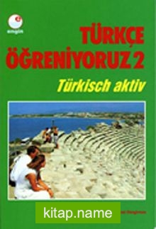 Türkçe Öğreniyoruz 2 / Türkisch Aktiv