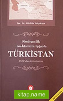 Türkistan / Sömürgecilik Pan-İslamizm Işığında