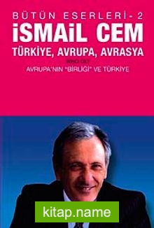 Türkiye, Avrupa, Avrasya 2.Cilt Avrupa’nın “Birliği” ve Türkiye